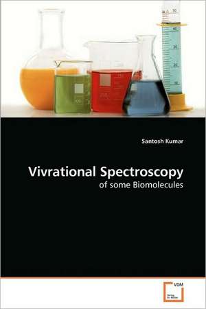 Vivrational Spectroscopy de Santosh Kumar