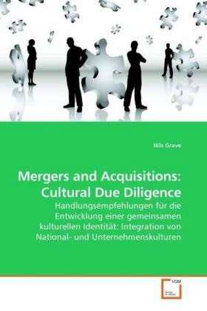 Mergers and Acquisitions: Cultural Due Diligence de Nils Grave