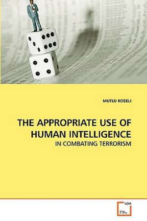 THE APPROPRIATE USE OF HUMAN INTELLIGENCE de MUTLU KOSELI