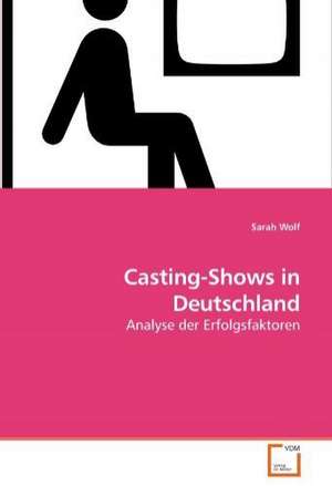 Casting-Shows in Deutschland de Sarah Wolf