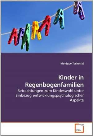 Kinder in Regenbogenfamilien de Monique Tucholski