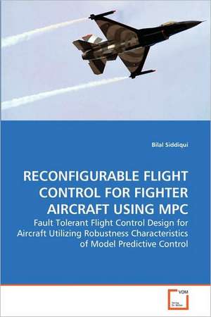 Reconfigurable Flight Control for Fighter Aircraft Using MPC de Bilal Siddiqui