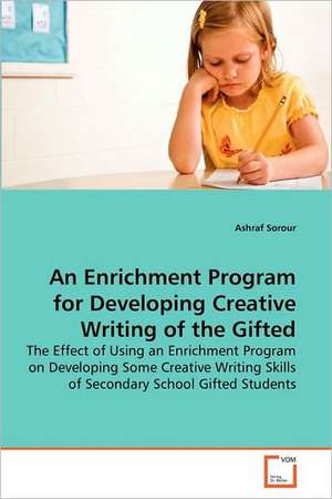 An Enrichment Program for Developing Creative Writing of the Gifted de Ashraf Ahmed Ali Hassan Sorour