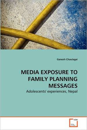 Media Exposure to Family Planning Messages de Ganesh Chaulagai