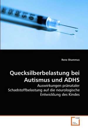 Quecksilberbelastung bei Autismus und ADHS de Rene Shammas