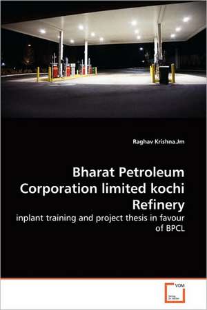 Bharat Petroleum Corporation limited kochi Refinery de Raghav Krishna. Jm