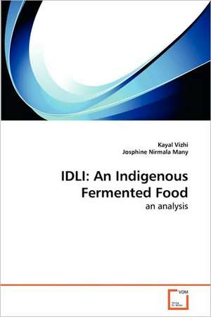 IDLI: An Indigenous Fermented Food de Vizhi Kayal