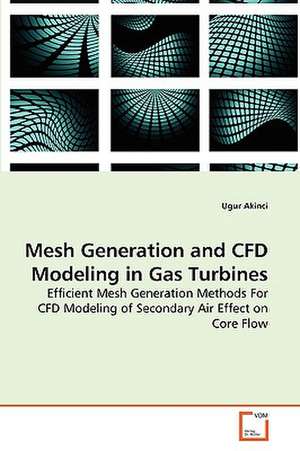 Mesh Generation and CFD Modeling in Gas Turbines de Ugur Akinci