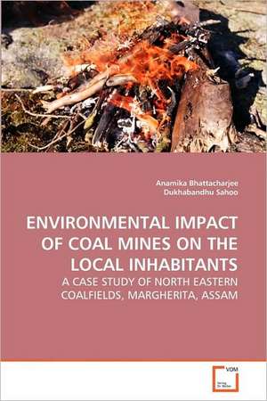 Environmental Impact of Coal Mines on the Local Inhabitants de Anamika Bhattacharjee