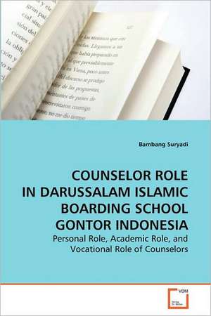 Counselor Role in Darussalam Islamic Boarding School Gontor Indonesia de Fatiema Rhoda