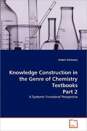 Knowledge Construction in the Genre of Chemistry Textbooks Part 2 de Sriniwass Sridevi