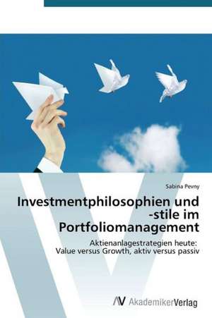 Investmentphilosophien und -stile im Portfoliomanagement de Pevny Sabina