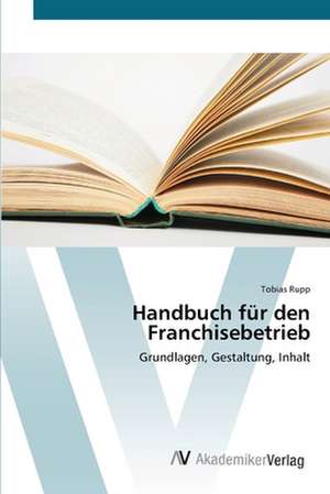 Handbuch für den Franchisebetrieb de Rupp Tobias