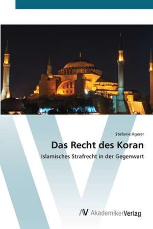 Das Recht des Koran de Agerer Stefanie