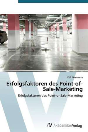 Erfolgsfaktoren des Point-of-Sale-Marketing de Neumann Dirk