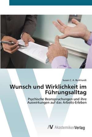 Wunsch und Wirklichkeit im Führungsalltag de Burkhardt Susan C. A.