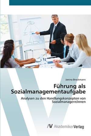 Führung als Sozialmanagementaufgabe de Janina Brockmann