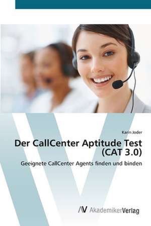 Der CallCenter Aptitude Test (CAT 3.0) de Karin Joder