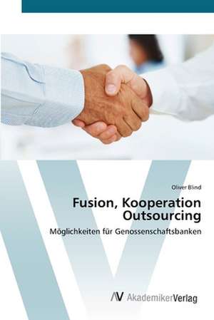 Fusion, Kooperation Outsourcing de Oliver Blind