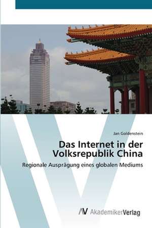 Das Internet in der Volksrepublik China de Jan Goldenstein