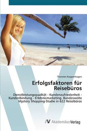 Erfolgsfaktoren für Reisebüros de Thorsten Koppenhagen