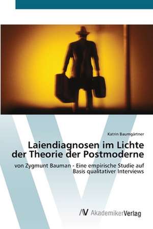 Laiendiagnosen im Lichte der Theorie der Postmoderne de Katrin Baumgärtner