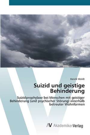 Suizid und geistige Behinderung de Henrik Woldt