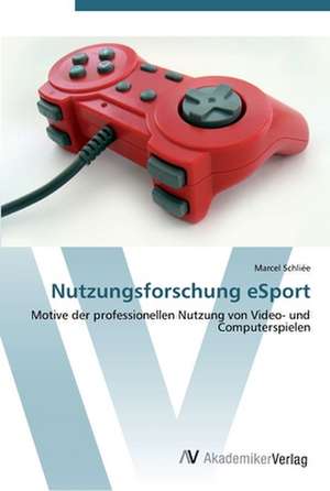 Nutzungsforschung eSport de Marcel Schliée