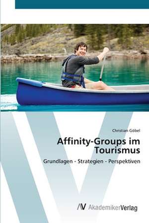 Affinity-Groups im Tourismus de Christian Göbel