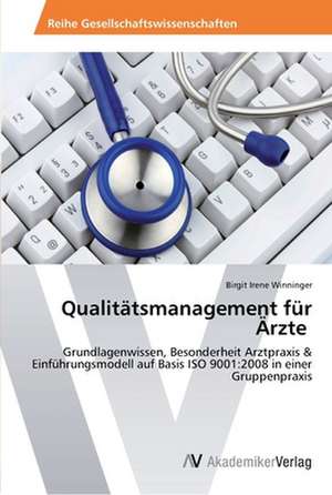 Qualitätsmanagement für Ärzte de Birgit Irene Winninger