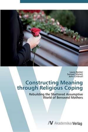 Constructing Meaning through Religious Coping de Laura Becker