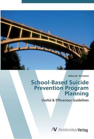 School-Based Suicide Prevention Program Planning de Deborah Kimokeo