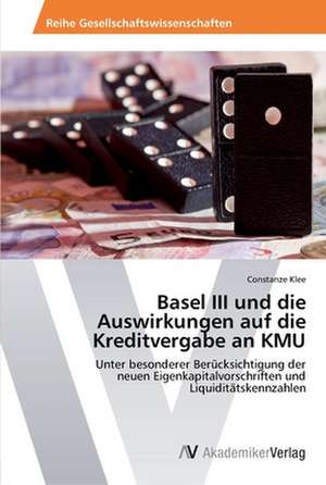 Basel III und die Auswirkungen auf die Kreditvergabe an KMU de Klee Constanze