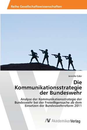 Die Kommunikationsstrategie der Bundeswehr de Eder Jennifer