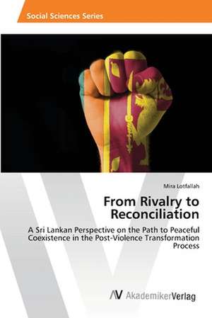 From Rivalry to Reconciliation de Lotfallah Mira