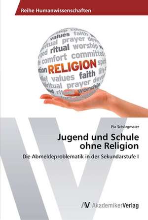 Jugend und Schule ohne Religion de Schörgmaier Pia