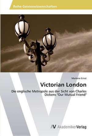 Victorian London de Ernst Marlene