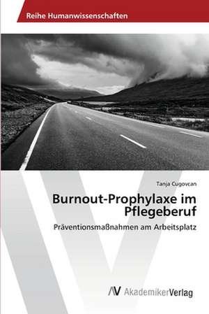 Burnout-Prophylaxe im Pflegeberuf de Cugovcan Tanja