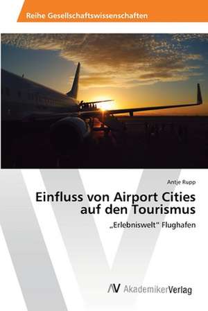 Einfluss von Airport Cities auf den Tourismus de Rupp Antje