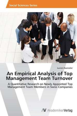 An Empirical Analysis of Top Management Team Turnover de Huerzeler Lucien