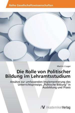 Die Rolle von Politischer Bildung im Lehramtsstudium de Luger Martin J.