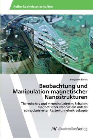 Beobachtung und Manipulation magnetischer Nanostrukturen de Ehlers Benjamin