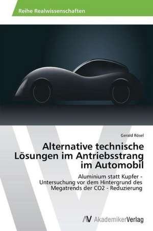 Alternative technische Lösungen im Antriebsstrang im Automobil de Rösel Gerald