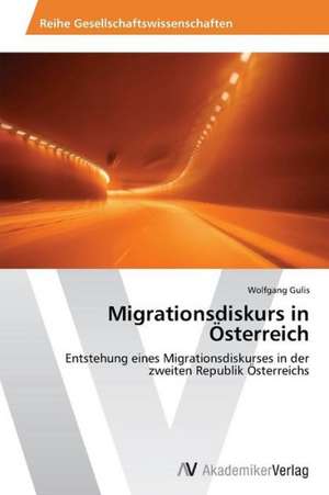 Migrationsdiskurs in Österreich de Gulis Wolfgang