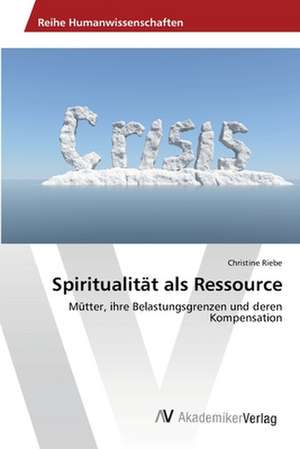 Spiritualität als Ressource de Riebe Christine