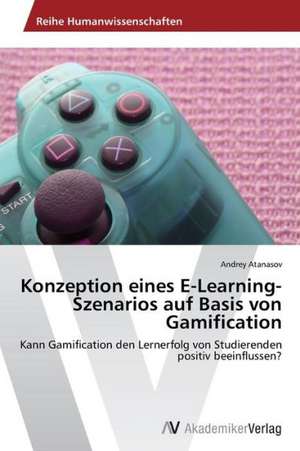 Konzeption eines E-Learning-Szenarios auf Basis von Gamification de Atanasov Andrey