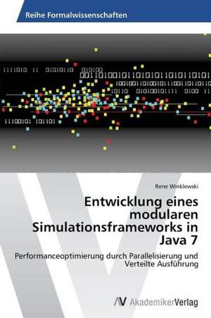 Entwicklung eines modularen Simulationsframeworks in Java 7 de Winklewski Rene