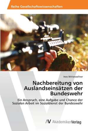 Nachbereitung von Auslandseinsätzen der Bundeswehr de Ines Wittenzellner