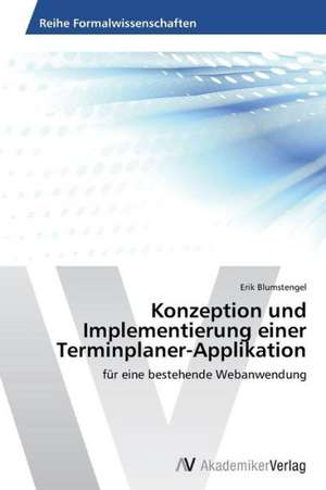 Konzeption und Implementierung einer Terminplaner-Applikation de Blumstengel Erik