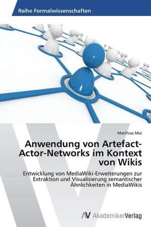 Anwendung von Artefact-Actor-Networks im Kontext von Wikis de Moi Matthias